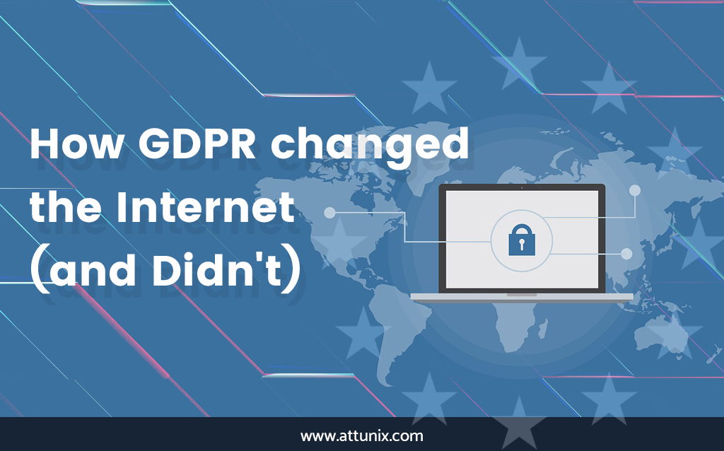 How-GDPR-changed-the-Internet-(and-Didn't)